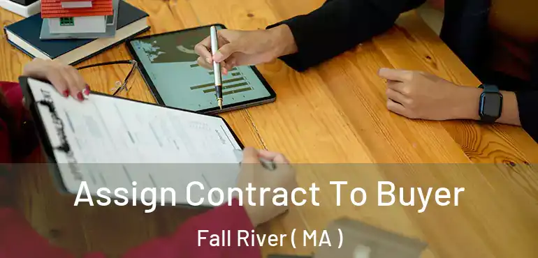  Assign Contract To Buyer Fall River ( MA )