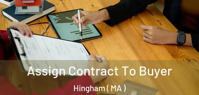  Assign Contract To Buyer Hingham ( MA )