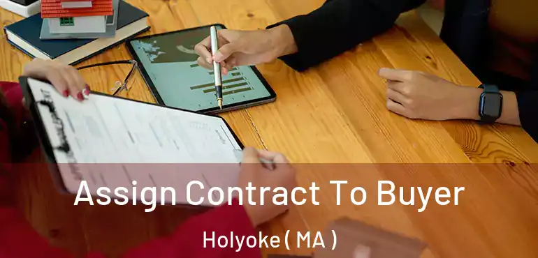  Assign Contract To Buyer Holyoke ( MA )