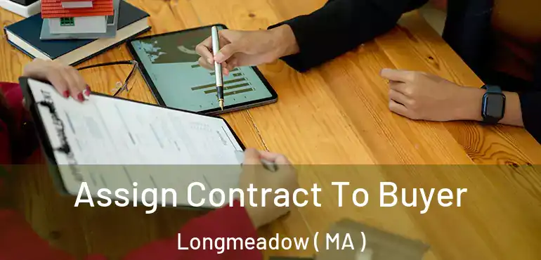  Assign Contract To Buyer Longmeadow ( MA )