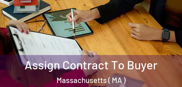  Assign Contract To Buyer Massachusetts ( MA )