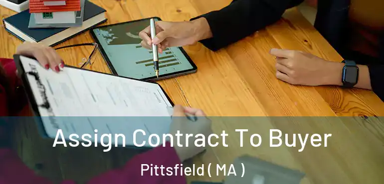  Assign Contract To Buyer Pittsfield ( MA )