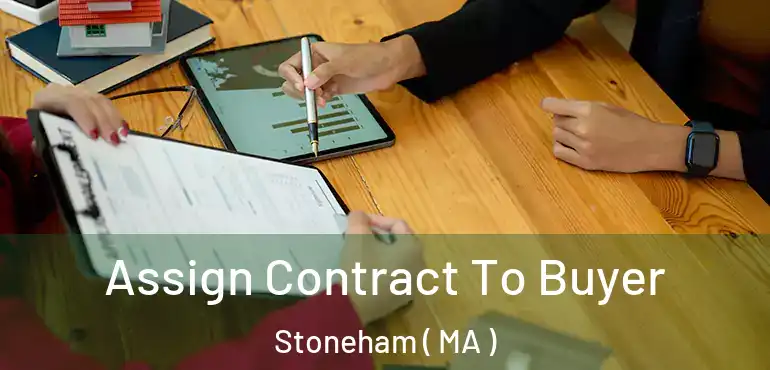  Assign Contract To Buyer Stoneham ( MA )