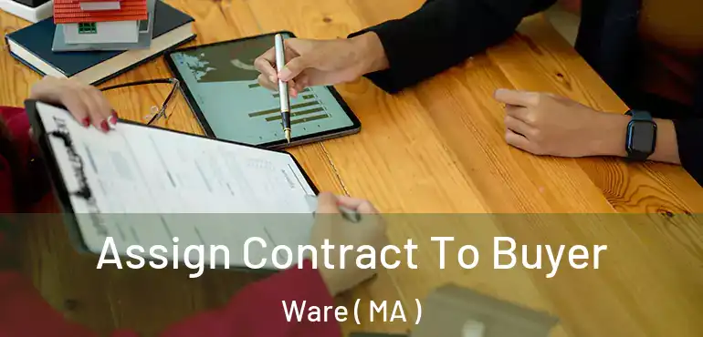  Assign Contract To Buyer Ware ( MA )