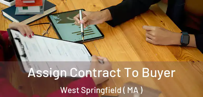  Assign Contract To Buyer West Springfield ( MA )