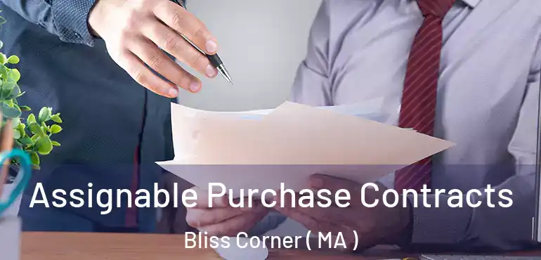  Assignable Purchase Contracts Bliss Corner ( MA )