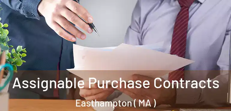  Assignable Purchase Contracts Easthampton ( MA )