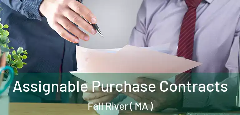  Assignable Purchase Contracts Fall River ( MA )