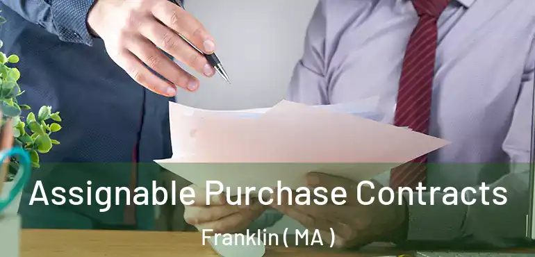  Assignable Purchase Contracts Franklin ( MA )