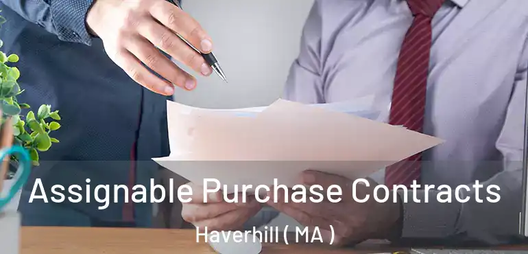  Assignable Purchase Contracts Haverhill ( MA )