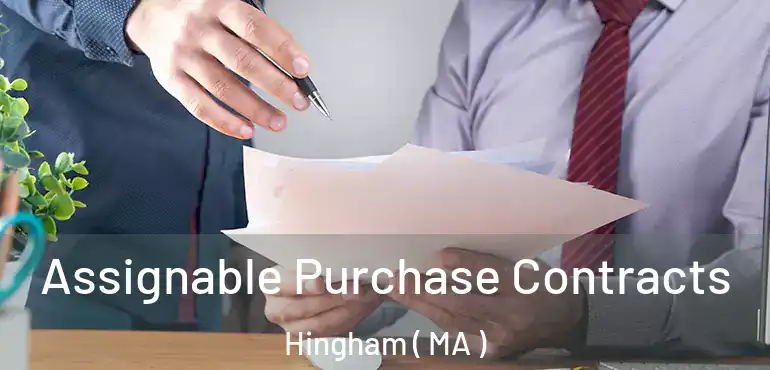  Assignable Purchase Contracts Hingham ( MA )
