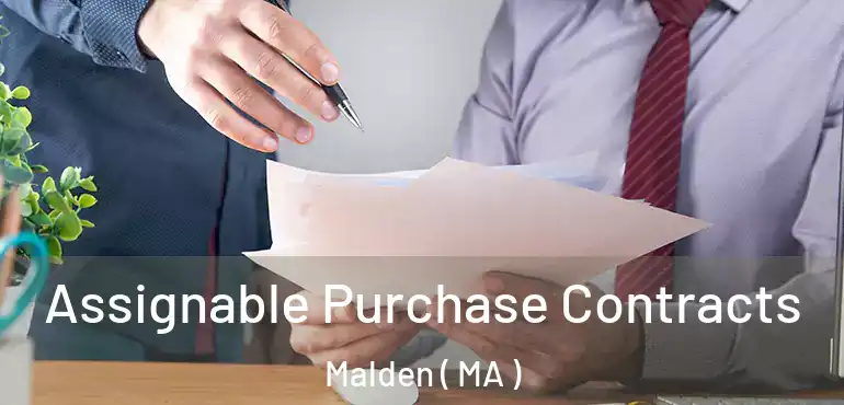  Assignable Purchase Contracts Malden ( MA )