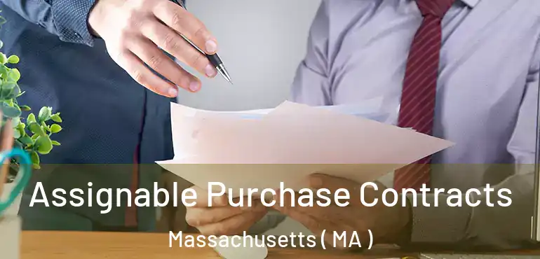  Assignable Purchase Contracts Massachusetts ( MA )