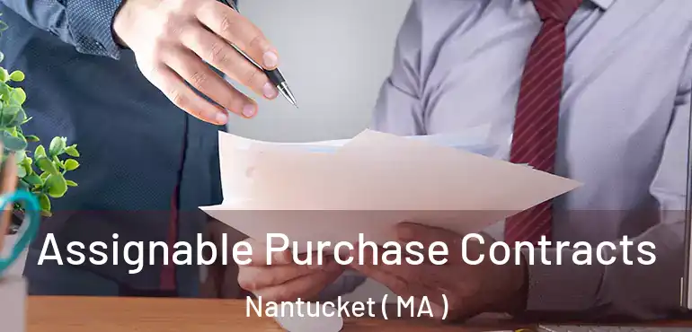  Assignable Purchase Contracts Nantucket ( MA )