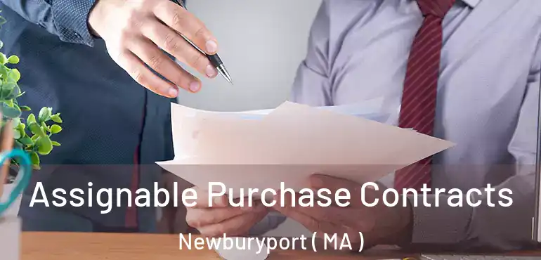  Assignable Purchase Contracts Newburyport ( MA )