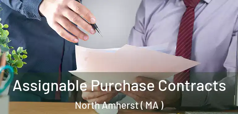  Assignable Purchase Contracts North Amherst ( MA )