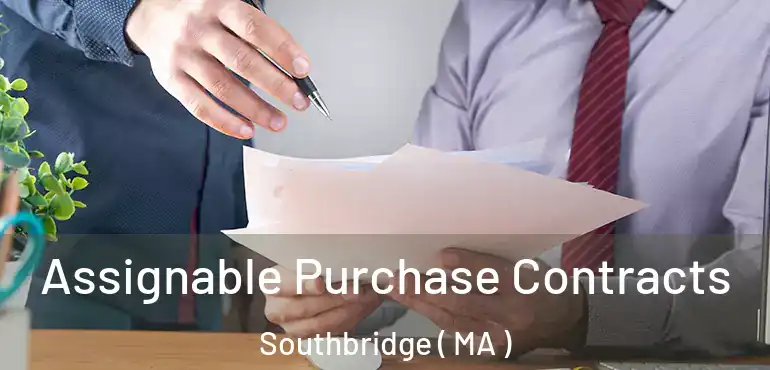  Assignable Purchase Contracts Southbridge ( MA )