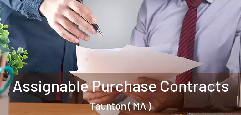  Assignable Purchase Contracts Taunton ( MA )