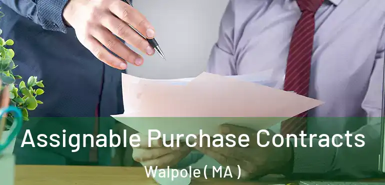  Assignable Purchase Contracts Walpole ( MA )