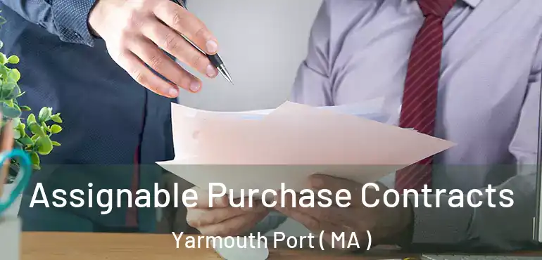 Assignable Purchase Contracts Yarmouth Port ( MA )