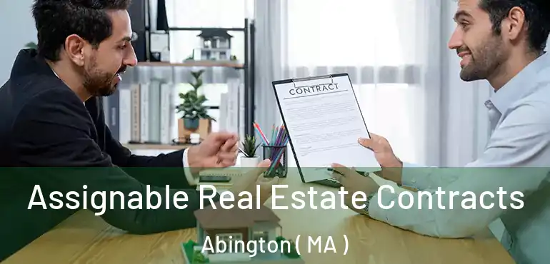  Assignable Real Estate Contracts Abington ( MA )