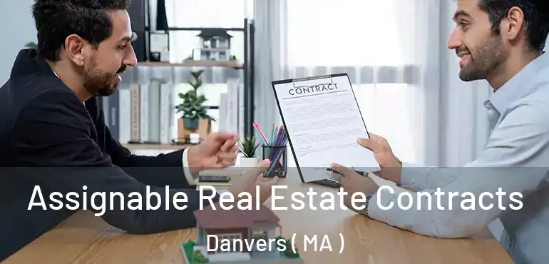  Assignable Real Estate Contracts Danvers ( MA )