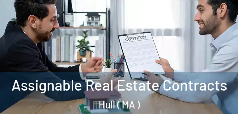  Assignable Real Estate Contracts Hull ( MA )