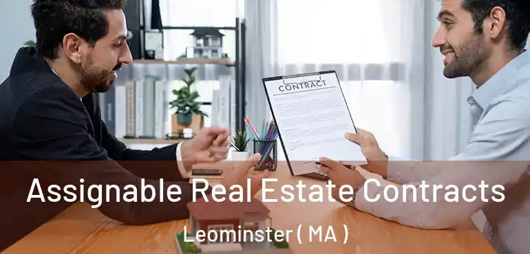  Assignable Real Estate Contracts Leominster ( MA )