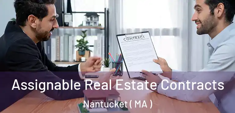  Assignable Real Estate Contracts Nantucket ( MA )