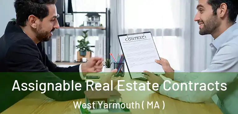  Assignable Real Estate Contracts West Yarmouth ( MA )
