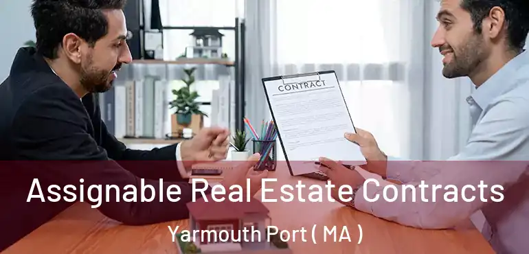  Assignable Real Estate Contracts Yarmouth Port ( MA )