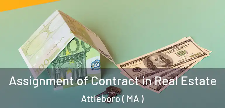  Assignment of Contract in Real Estate Attleboro ( MA )
