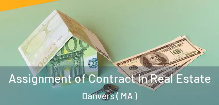  Assignment of Contract in Real Estate Danvers ( MA )