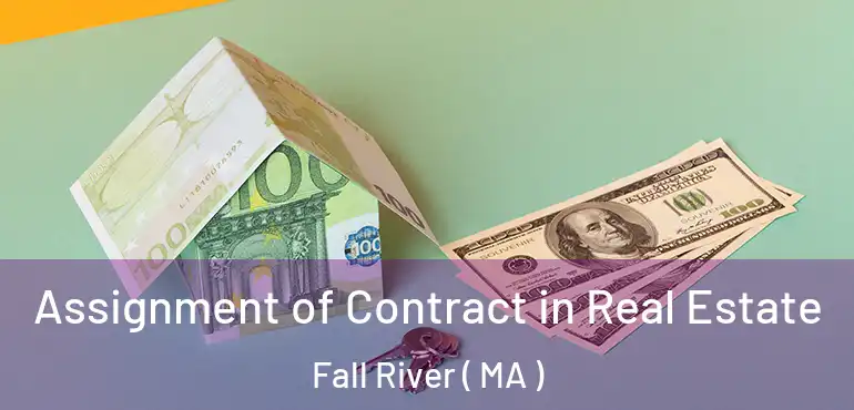  Assignment of Contract in Real Estate Fall River ( MA )