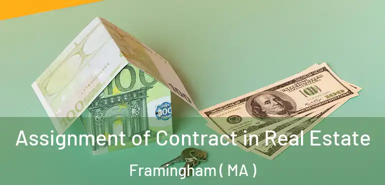  Assignment of Contract in Real Estate Framingham ( MA )