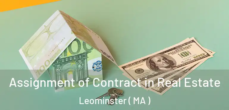  Assignment of Contract in Real Estate Leominster ( MA )