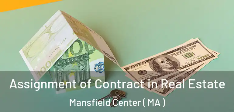  Assignment of Contract in Real Estate Mansfield Center ( MA )
