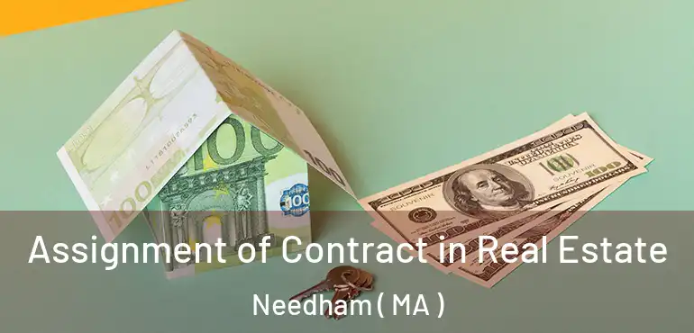  Assignment of Contract in Real Estate Needham ( MA )