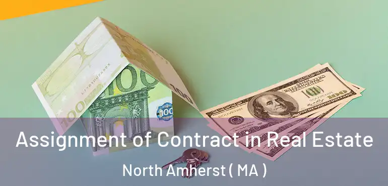  Assignment of Contract in Real Estate North Amherst ( MA )