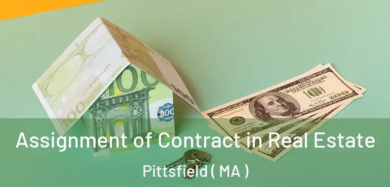  Assignment of Contract in Real Estate Pittsfield ( MA )