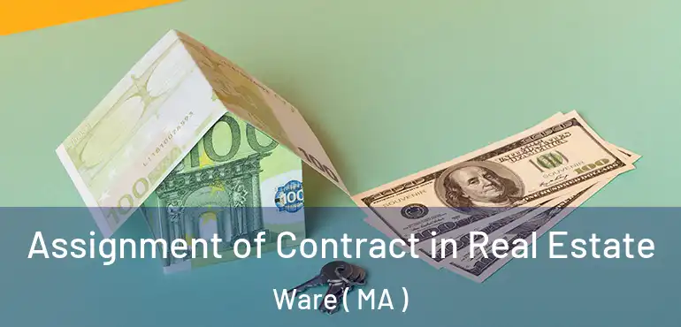  Assignment of Contract in Real Estate Ware ( MA )