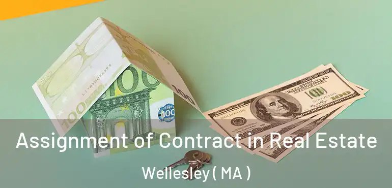  Assignment of Contract in Real Estate Wellesley ( MA )