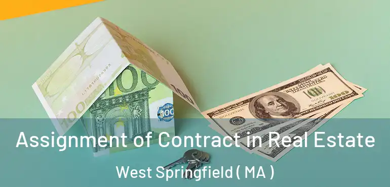  Assignment of Contract in Real Estate West Springfield ( MA )