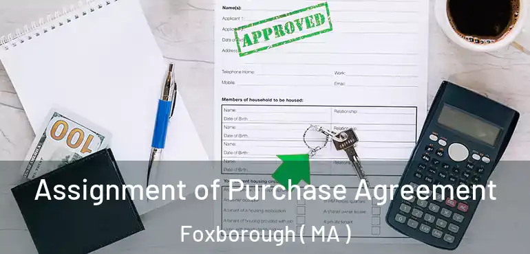  Assignment of Purchase Agreement Foxborough ( MA )