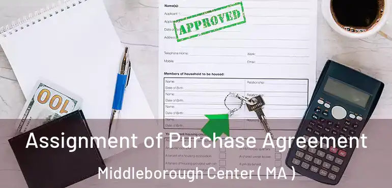  Assignment of Purchase Agreement Middleborough Center ( MA )