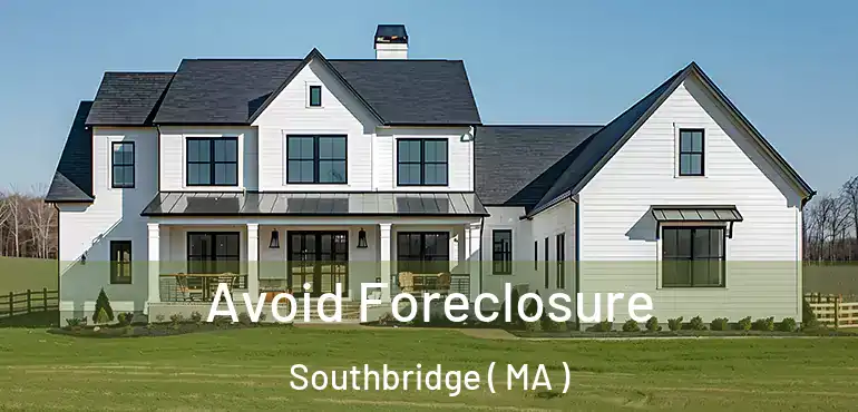  Avoid Foreclosure Southbridge ( MA )