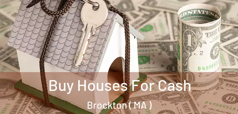  Buy Houses For Cash Brockton ( MA )