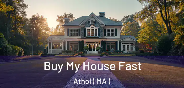  Buy My House Fast Athol ( MA )