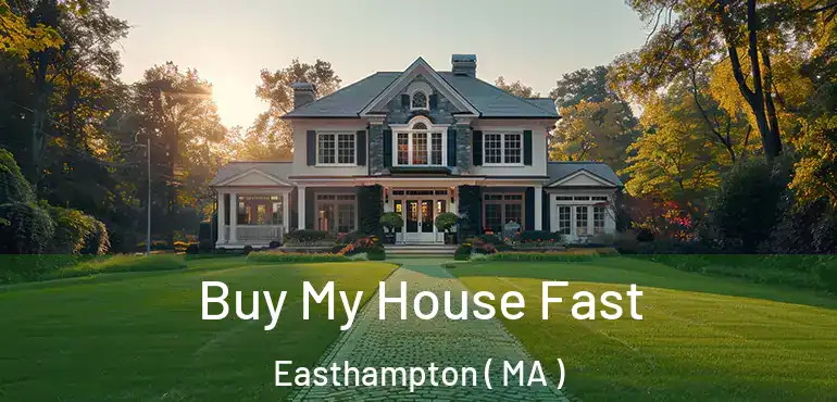  Buy My House Fast Easthampton ( MA )