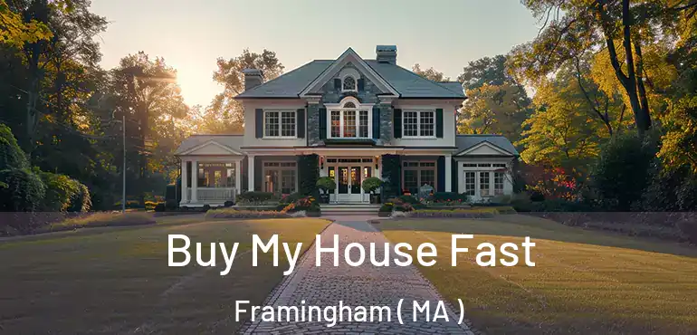  Buy My House Fast Framingham ( MA )